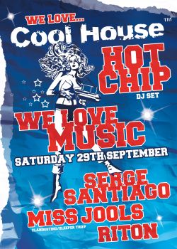 We Love....Cool House Feat Hot Chip, Serge Santiago, Riton & Miss Jools.