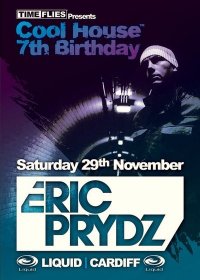 Time Flies Presents Cool House 7th Birthday with Eric Prydz @ Liquid,Cardiff. 291108