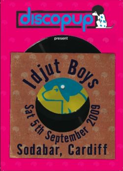discoPUP present Idjut Boys ...