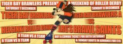 Roller Derby Weekender � Part 1 � Tiger Bay Brawlers A&B vs Helsinki A&B