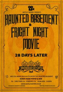Fright Night and Haunted Basement - 28 Days Later