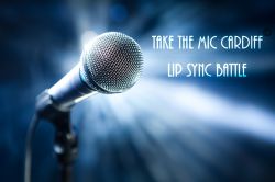 TAKE THE MIC CARDIFF: LIP SYNC BATTLE